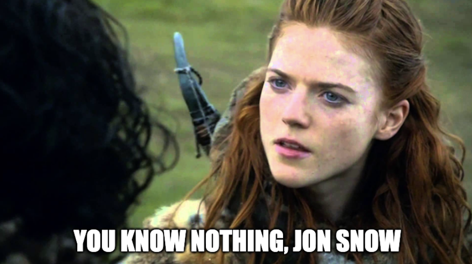 You know nothing